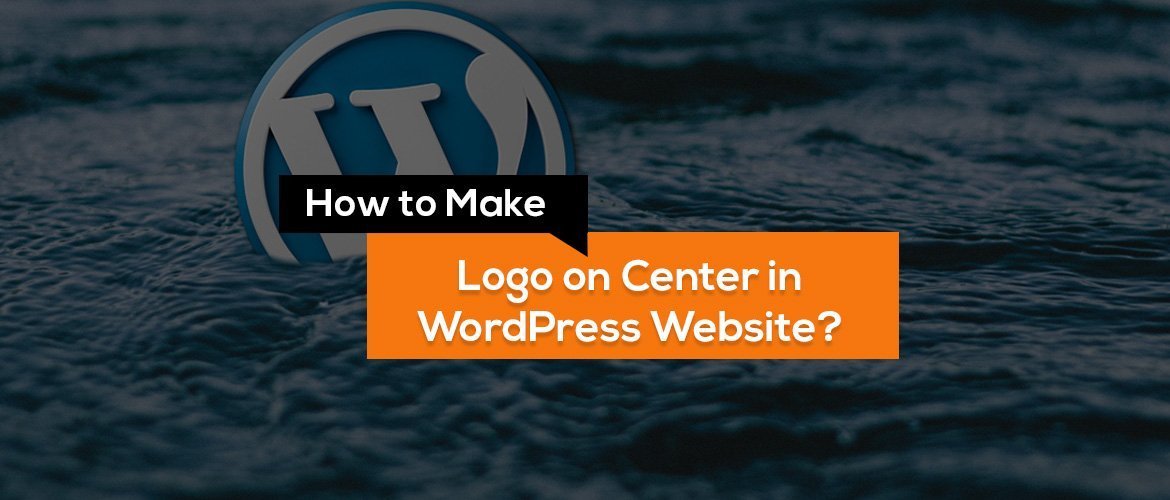 How To Make a Logo On Center in WordPress